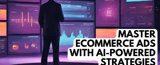 Ecommerce-Ad-Intelligence-Proven-Tactics-To-Maximize Growth