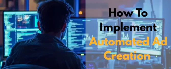 how-to-implement-automated-ad-creation-in-2025