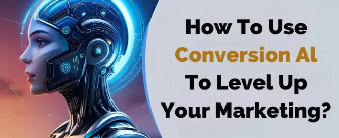 how-to-use-conversion-al-to-level-up-your-marketing